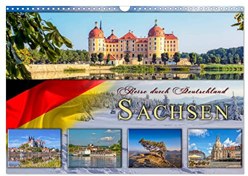 Reise durch Deutschland - Sachsen (Wandkalender 2026 DIN A3 quer), CALVENDO Monatskalender: Sachsen, vielseitiges Bundesland und beliebtes Reiseziel im Osten Deutschlands. (CALVENDO Orte)