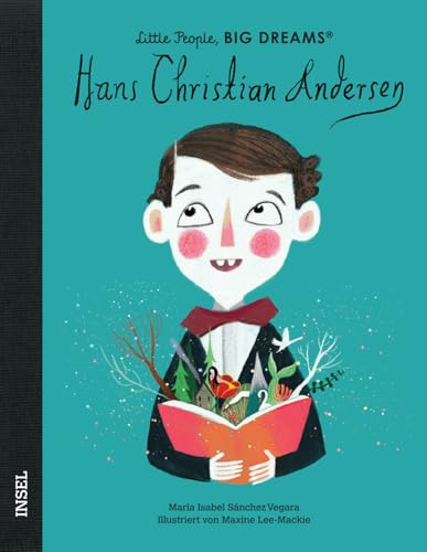 Hans Christian Andersen – Little People, BIG DREAMS (Deutsche Ausgabe): Der Erfinder der kleinen Meerjungfrau | Kinderbuch ab 4 Jahre