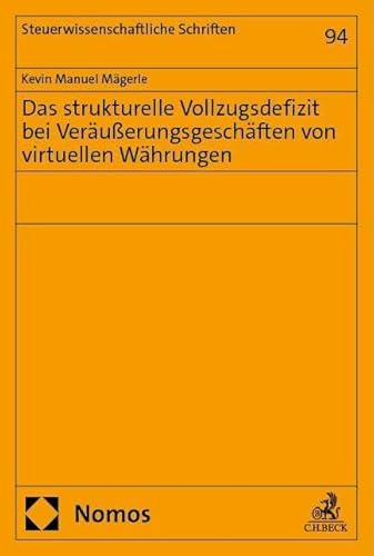 Das strukturelle Vollzugsdefizit bei Veräußerungsgeschäften von virtuellen Währungen (Steuerwissenschaftliche Schriften)