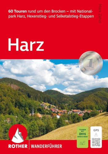 ROTHER Wanderführer Harz: 60 Touren rund um den Brocken – mit Nationalpark Harz, Hexenstieg- und Selketalstieg-Etappen. Mit GPS-Tracks