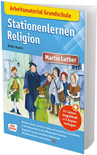 Arbeitsmaterial Grundschule. Stationenlernen Religion: Martin Luther. Mit Lehrerbegleitheft und Kopiervorlagen. Mit Memo-Karten, Dominos, Puzzles und ... Mit Bilderbuchkino für den Beamer