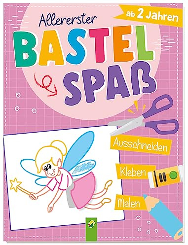 Allererster Bastelspaß ab 2 Jahren. Ausschneiden, Kleben, Malen. Bastelbuch für Mädchen: Mitmachbuch mit einfachen Bastelanleitungen für Kleinkinder. Geschenk für Kindergarten- und Kita-Kinder