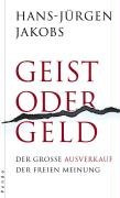 Geist oder Geld: Der große Ausverkauf der freien Meinung
