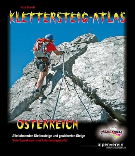 KLETTERSTEIG-ATLAS ÖSTERREICH (3., akt. u. erw. Auflage 2009): Alle lohnenden Klettersteige - von leicht bis extrem schwierig & interessante ... Österreich ! Im praktischen Ringbuchsystem !
