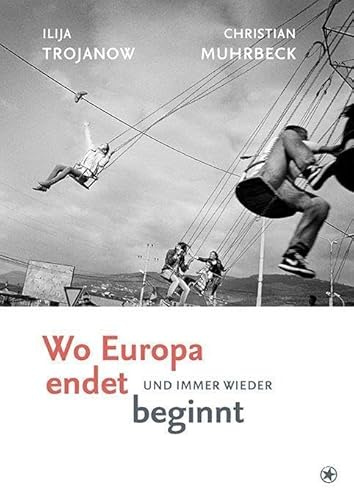 Wo Europa endet, und immer wieder beginnt