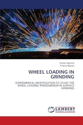 WHEEL LOADING IN GRINDING: EXPERIMENTAL INVESTIGATION TO STUDY THE WHEEL LOADING PHENOMENON IN SURFACE GRINDING