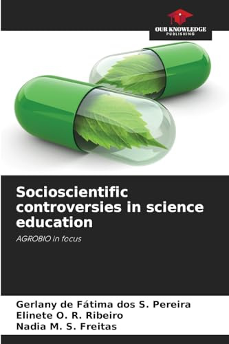 Socioscientific controversies in science education: AGROBIO in focus