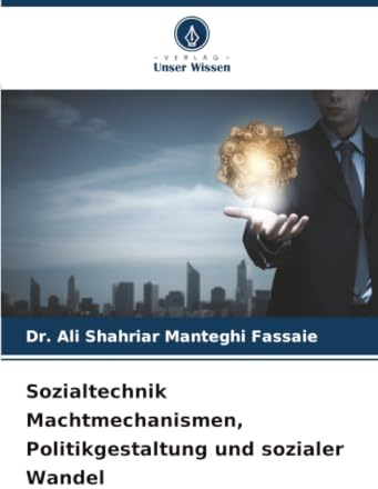Sozialtechnik Machtmechanismen, Politikgestaltung und sozialer Wandel