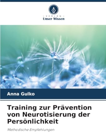 Training zur Prävention von Neurotisierung der Persönlichkeit: Methodische Empfehlungen