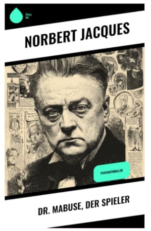 Dr. Mabuse, der Spieler: Hypnose, Glücksspiel und Börsenspekulation im fiebrigen Machtspiel der Weimarer Unterwelt