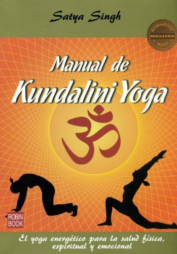 MANUAL DE KUNDALINI YOGA (MASTERS). El yoga energético para la salud física, espiritual y emocional (Masters/Salud)