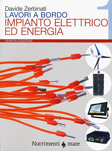 Lavori a bordo. Impianto elettrico ed energia (Vol. 1)
