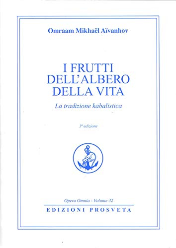I frutti dell'albero della vita. La tradizione kabalistica (Opera omnia)