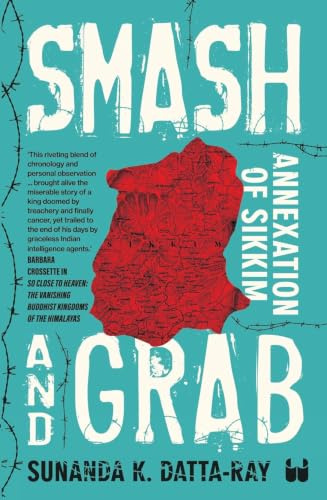 Smash and Grab: Annexation of Sikkim