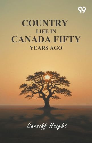 Country Life In Canada Fifty Years Ago