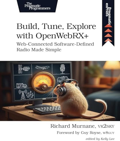 Build, Tune, Explore with OpenWebRX+: Web-Connected Software-Defined Radio Made Simple