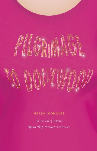 Pilgrimage to Dollywood: A Country Music Road Trip through Tennessee (Culture Trails: Adventures in Travel)