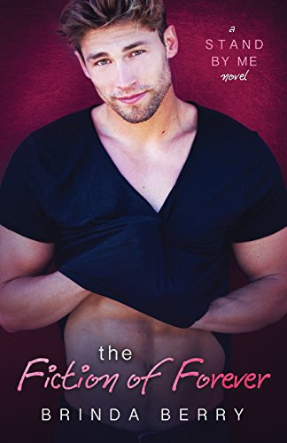 The Fiction of Forever (A Stand by Me Novel, Band 2)