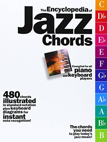 Encyclopedia of Jazz Chords |Essential Complete Guide for All Piano and Keyboard Players | 480 Jazz Chords with Standard Notation and Keyboard ... Essential for Piano & Keyboard Players