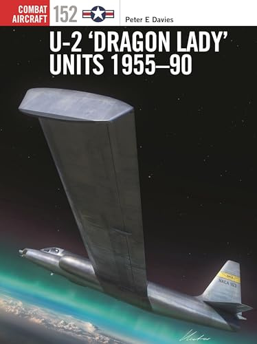 U-2 ‘Dragon Lady’ Units 1955–90: 152 (Combat Aircraft)