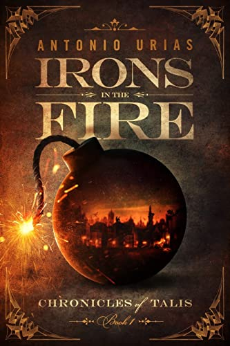 Irons in the Fire: Volume 1 (Chronicles of Talis)