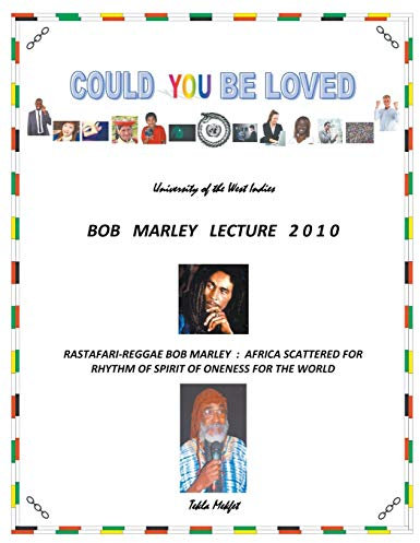 Could You Be Loved: Rastafari-Reggae Bob Marley: Africa Scattered for Rhythm of Spirit of Oneness for the World