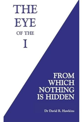 The Eye of the I: From Which Nothing Is Hidden
