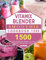 Vitamix Blender Smoothie Cookbook 1500: 1500 Days All-Natural Recipes for Total Health Rejuvenation, Detox