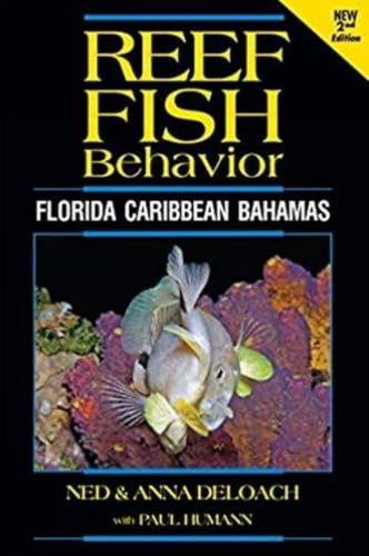 Reef Fish Behavior: Florida Caribbean Bahamas - 2nd Ed.