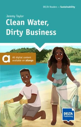 Clean Water, Dirty Business: Reader with audios and digital extras (DELTA Reader: Sustainability)