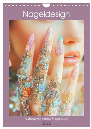 Nageldesign. Außergewöhnliche Fingernägel (Wandkalender 2025 DIN A4 hoch), CALVENDO Monatskalender