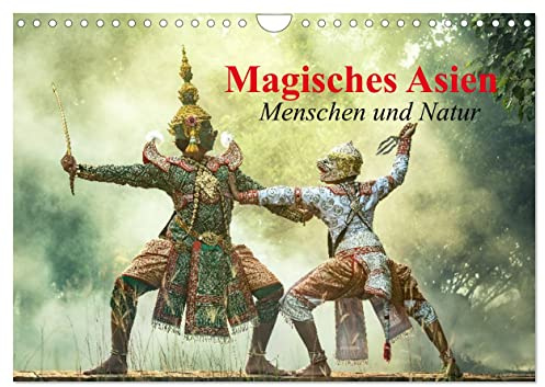 Magisches Asien. Menschen und Natur (Wandkalender 2026 DIN A4 quer), CALVENDO Monatskalender: Zauberhafte Bilder von Menschen und Natur in Thailand und Kambodscha (CALVENDO Orte)
