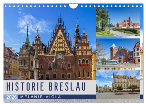 HISTORIE BRESLAU (Wandkalender 2026 DIN A4 quer), CALVENDO Monatskalender: Idyllisches Stadtherz mit Vergangenheit (CALVENDO Orte)
