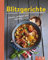 Blitzgerichte - Schnell, raffiniert und vielseitig: 90 leckere Rezepte | Minikochbuch