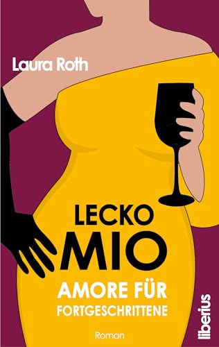 Lecko mio - Amore für Fortgeschrittene: Roman | Schwarzer Humor trifft große Gefühle
