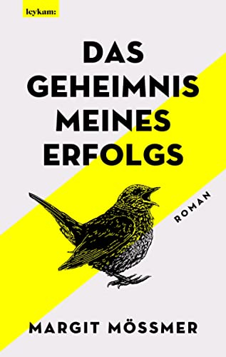 Das Geheimnis meines Erfolgs: Roman