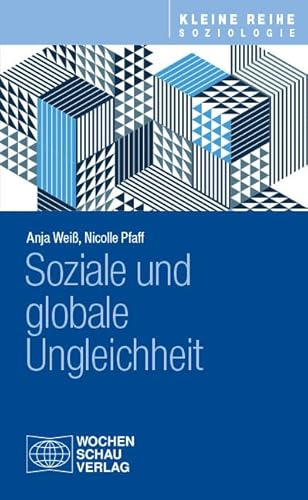 Soziale und globale Ungleichheit (Kleine Reihe Soziologie)