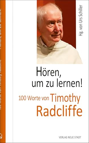 Hören, um zu lernen!: 100 Worte von Timothy Radcliffe (Hundert Worte)