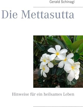 Die Mettasutta: Hinweise für ein heilsames Leben