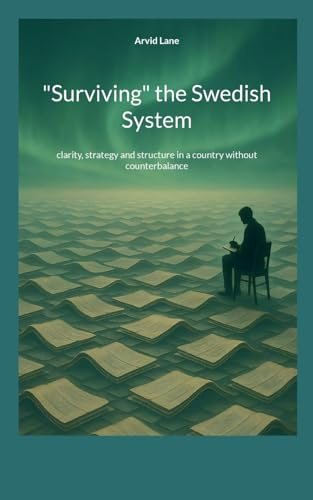 Surviving the Swedish System: clarity, strategy and structure in a country without counterbalance