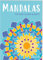 Mandalas für eine kleine Auszeit: 48 Motive zum Ausmalen und Entspannen für Groß und Klein (Malbücher und -blöcke)