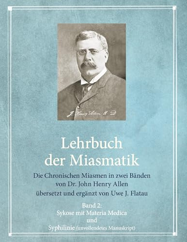 Die Chronischen Miasmen: Band 2 Sykose und Syphilinie (unvollendetes Manuskript)