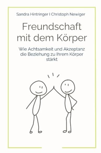Freundschaft mit dem Körper: Wie Achtsamkeit und Akzeptanz die Beziehung zu Ihrem Körper stärkt