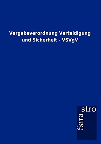 Vergabeverordnung Verteidigung und Sicherheit - VSVgV