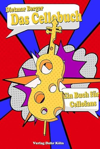 Das Cellobuch: Das Instrument im Spiegel von Literatur und Film. Ein Buch für Cellofans