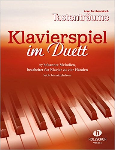 Klavierspiel im Duett: 27 bekannte Melodien, bearbeitet für Klavier zu vier Händen, leicht bis mittelschwer