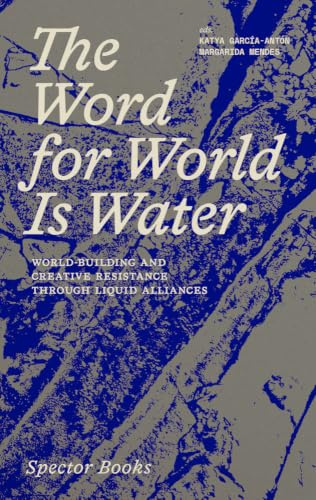 The Word for World Is Water: World-Building and Creative Resistance Through Liquid Alliances