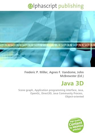 Java 3D: Scene graph, Application programming interface, Java, OpenGL, Direct3D, Java Community Process, Object-oriented