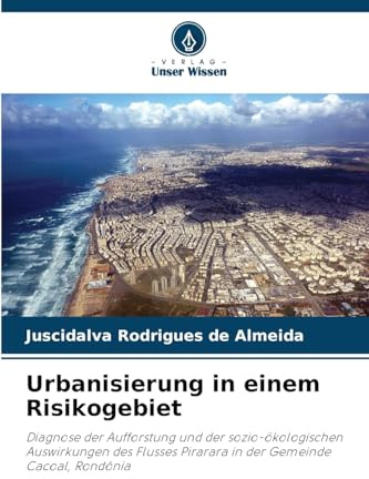 Urbanisierung in einem Risikogebiet: Diagnose der Aufforstung und der sozio-ökologischen Auswirkungen des Flusses Pirarara in der Gemeinde Cacoal, Rondônia