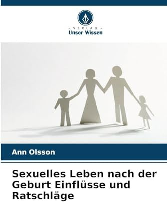 Sexuelles Leben nach der Geburt Einflüsse und Ratschläge